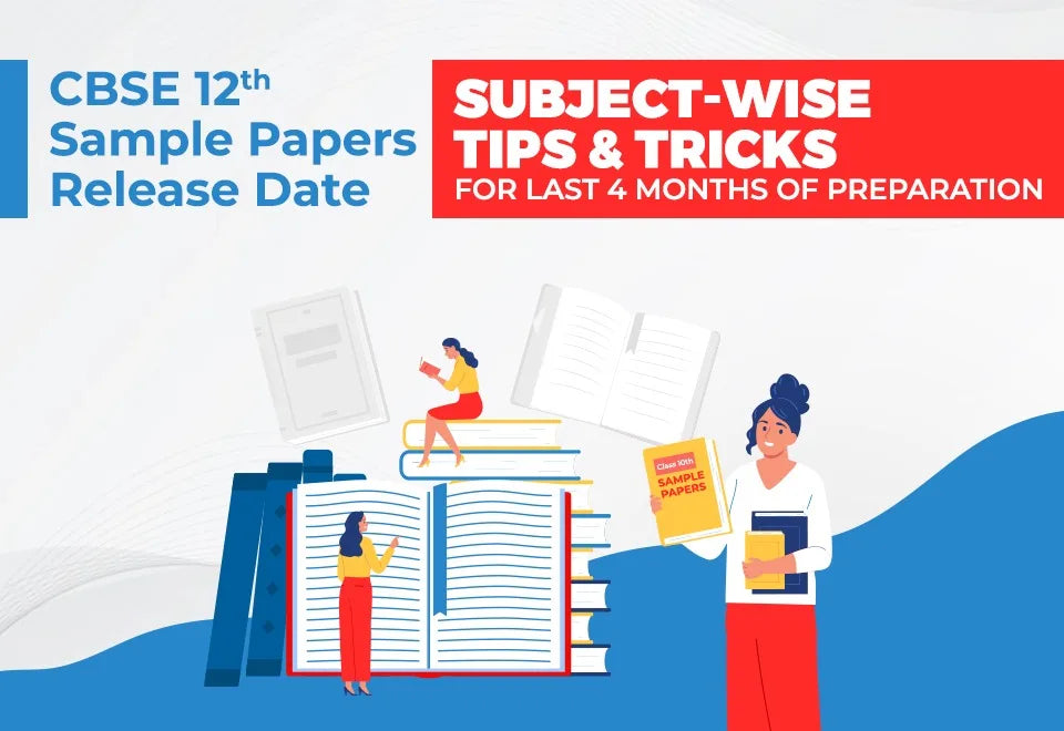 CBSE Class 12 Sample Papers Release Date | Subject-wise Tips & Tricks For Last 4 Months Of Preparation