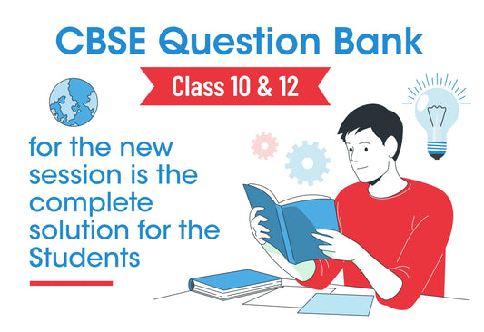 CBSE QUESTION BANK CLASS 10 & 12 FOR THE NEW SESSION IS THE COMPLETE SOLUTION FOR THE STUDENTS.