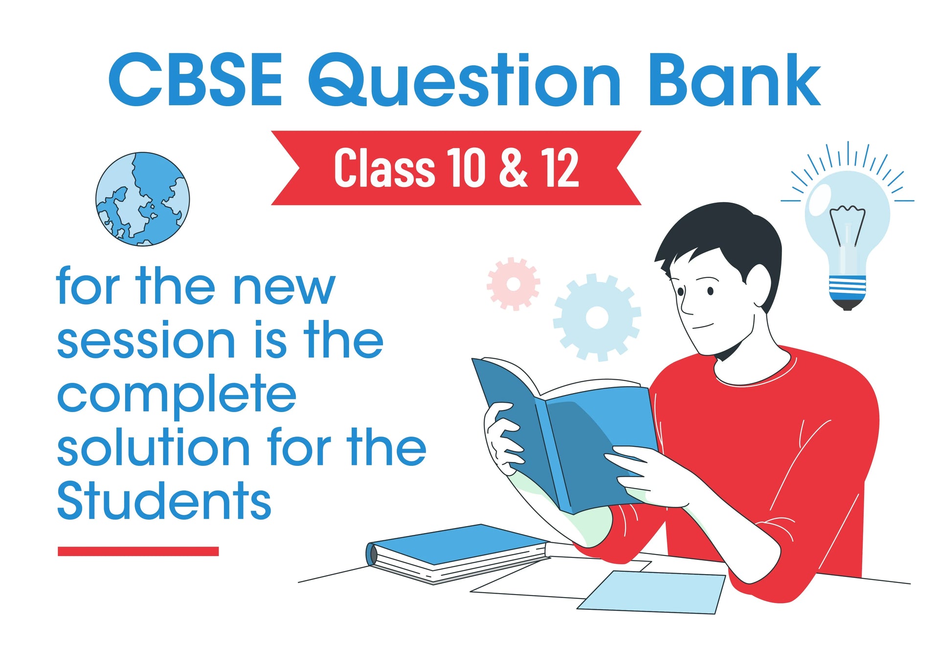 CBSE QUESTION BANK CLASS 10 & 12 FOR THE NEW SESSION IS THE COMPLETE SOLUTION FOR THE STUDENTS.