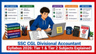 SSC CGL Divisional Accountant Syllabus 2026: Tier 1 & Tier 2 Subjects Explained