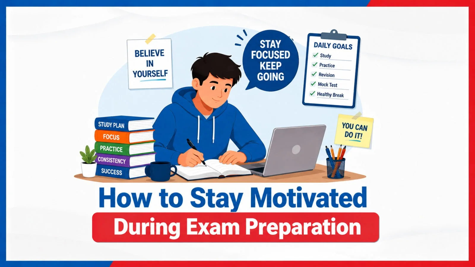 How to Stay Motivated During Exam Preparation