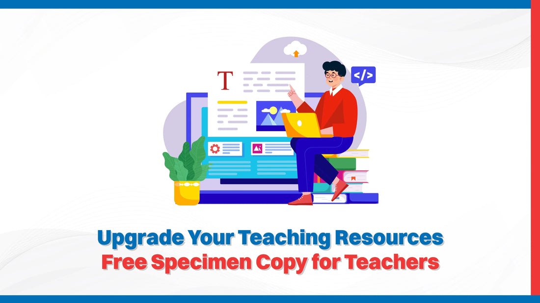 Upgrade Your Teaching Resources – Free Specimen Copy for Teachers