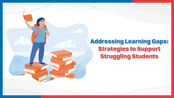 Addressing Learning Gaps: Strategies to Support Struggling Students ...
