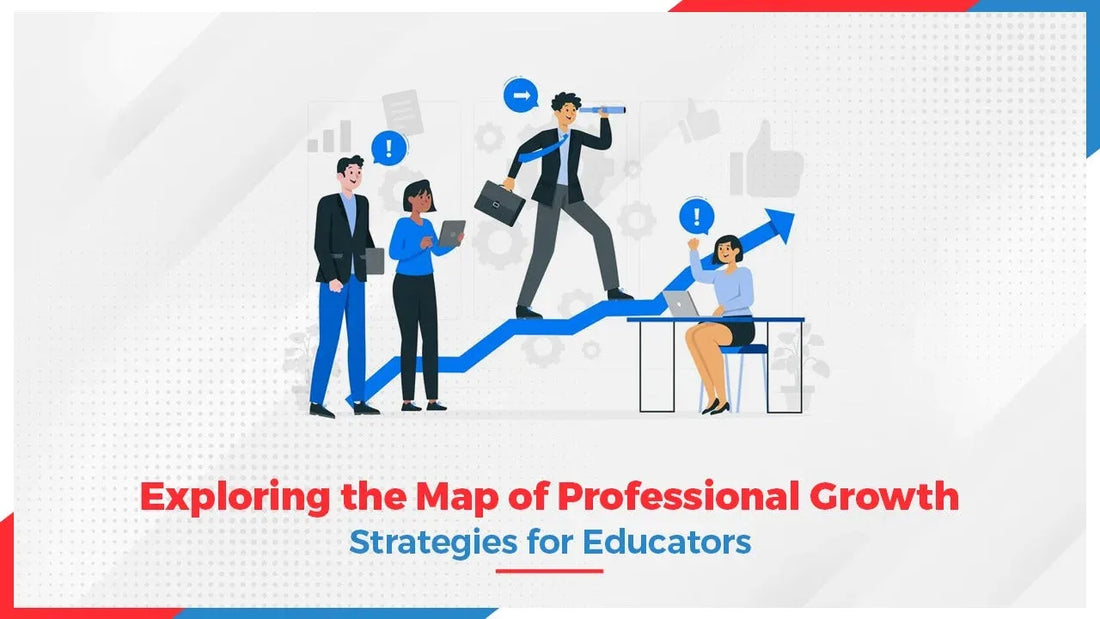 Exploring the Map of Professional Growth: Strategies for Educators