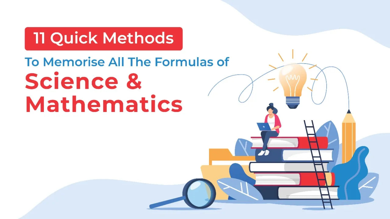11 QUICK METHODS TO MEMORISE ALL THE FORMULAS OF SCIENCE & MATHEMATICS