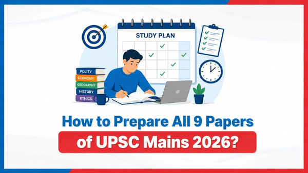 How to Prepare All 9 Papers of UPSC Mains 2026?