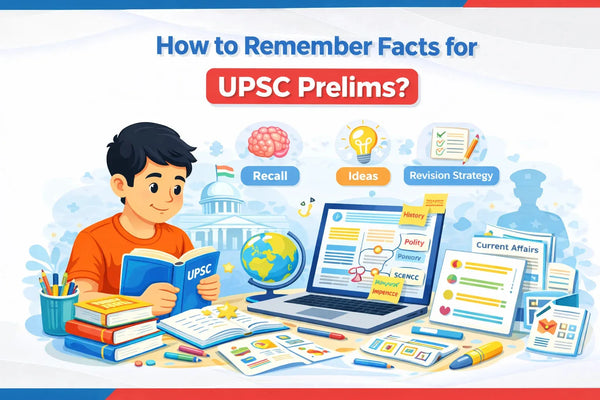 How to Remember Facts for UPSC Prelims?