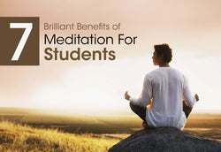 7 BENEFITS OF MEDITATION FOR STUDENTS, HOW IT CAN AFFECT YOUR BRAIN