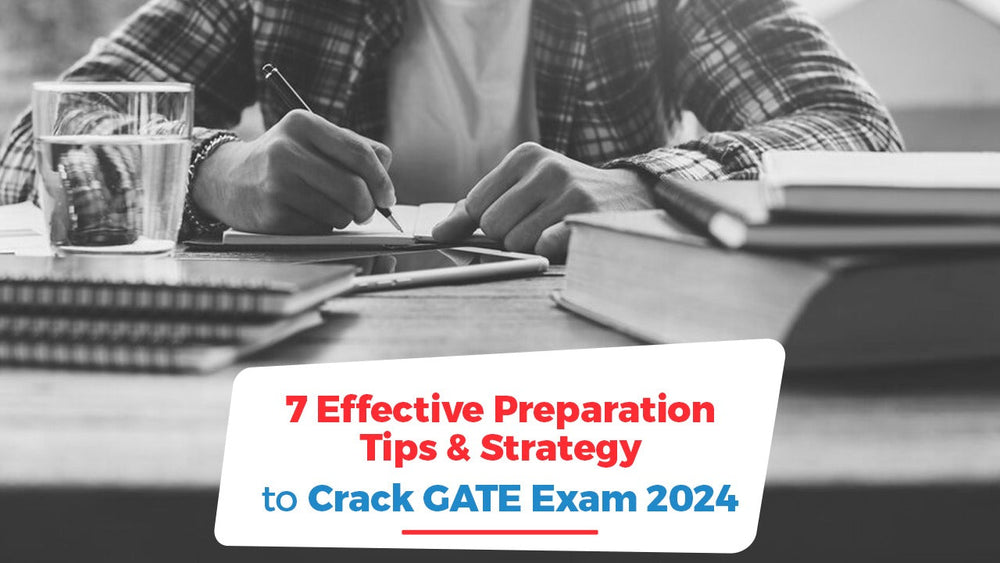 7 Effective Preparation Tips and Strategy to Crack GATE Exam 2024 ...