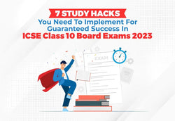 7 Study Hacks You Need To Implement For Guaranteed Success In ICSE Class 10 Board Exams 2023