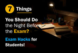 7 THINGS YOU SHOULD DO THE NIGHT BEFORE THE EXAM? EXAM HACK FOR STUDENTS!
