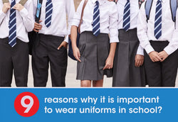 9 REASONS WHY IT IS IMPORTANT TO WEAR UNIFORMS IN SCHOOLS?