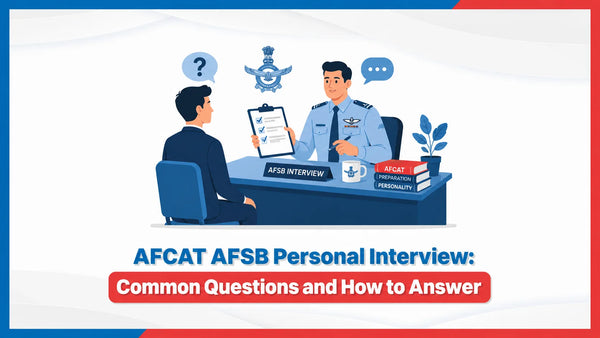 AFCAT AFSB Personal Interview: Common Questions and How to Answer