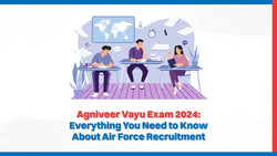 Agniveer Vayu Exam 2024: Everything You Need to Know About Air Force Recruitment