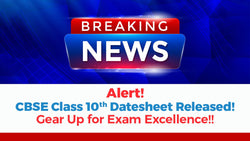 Alert! CBSE Class 10th Date Sheet Released! Gear Up for Exam Excellence!!