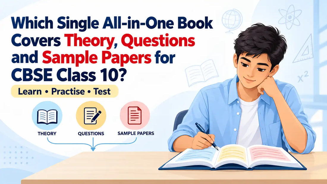 Which Single All-in-One Book Covers Theory, Questions and Sample Papers for CBSE Class 10?