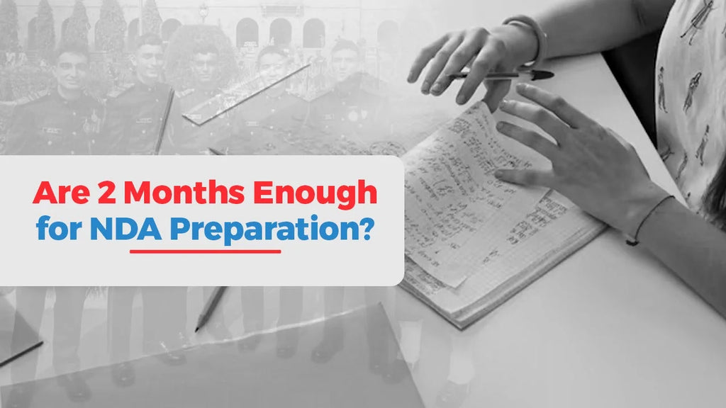 Are 2 months enough for NDA Preparation?– Oswaal Books and Learning Pvt Ltd