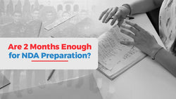 Are 2 months enough for NDA Preparation?