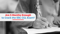 Are 5 Months Enough to Crack the SSC CGL Exam?