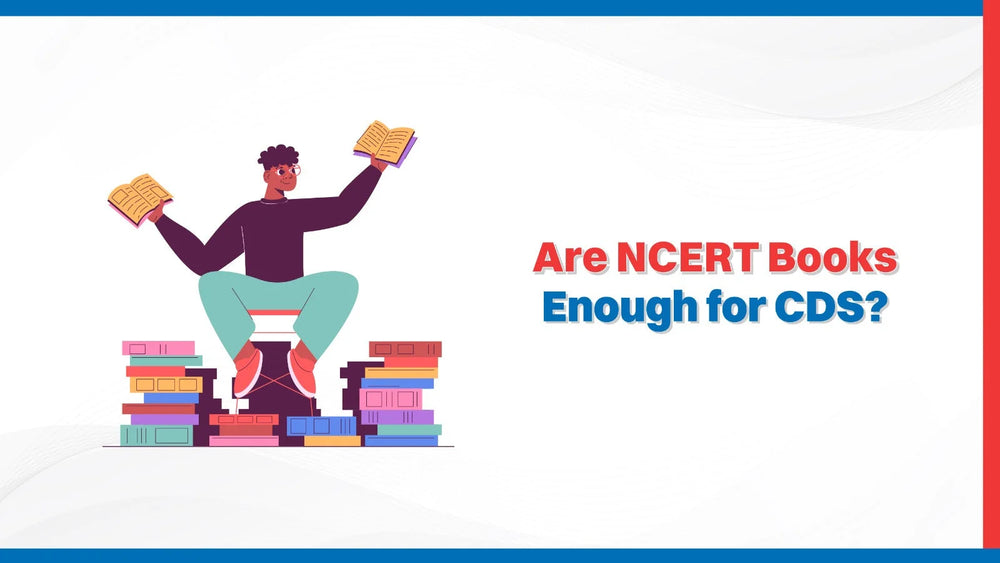 Are NCERT Books Enough for CDS?