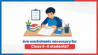 Are Worksheets Necessary for Class 6–8 Students?