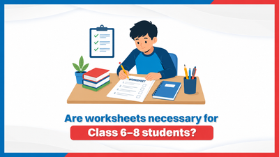 Are Worksheets Necessary for Class 6–8 Students?
