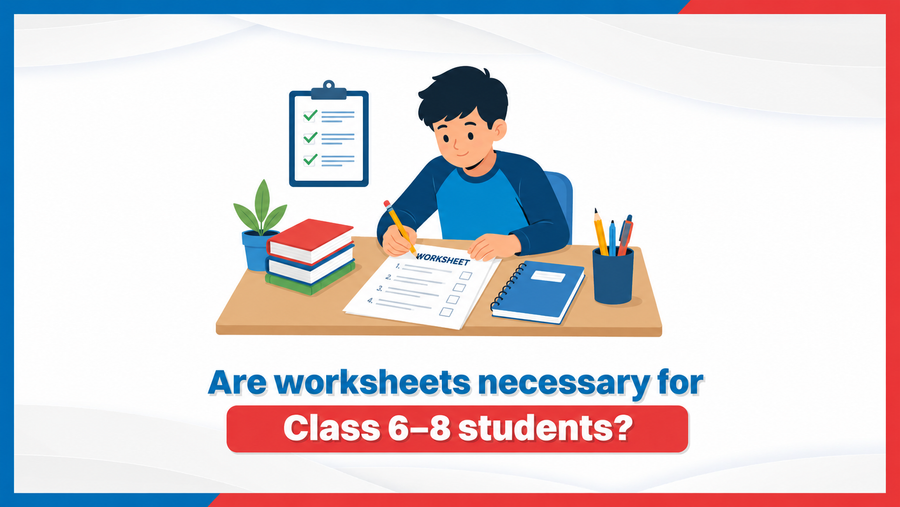 Are Worksheets Necessary for Class 6–8 Students?
