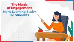 The Magic of Engagement: Making Learning Easy for Students
