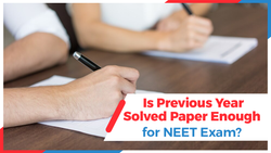 Is Previous Year Solved Paper Enough for NEET Exam?
