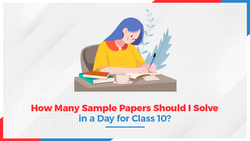 How Many Sample Papers Should I Solve in a Day for Class 10?