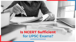 Is NCERT Sufficient for UPSC Exams?
