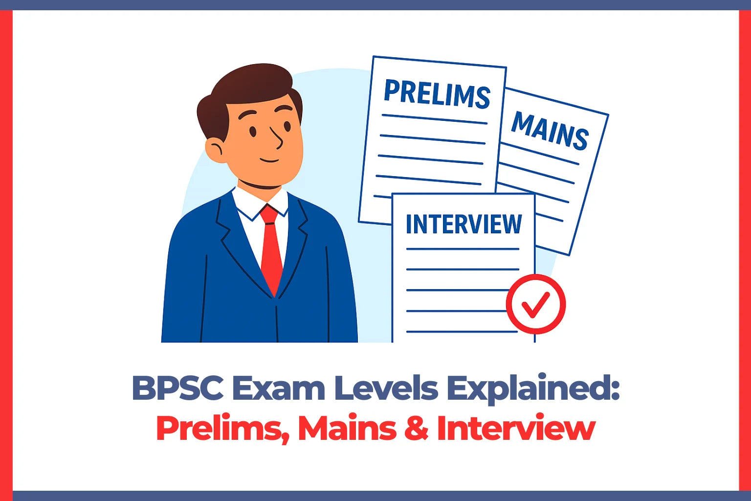 BPSC Examination Levels: Prelims, Mains, and Interview
