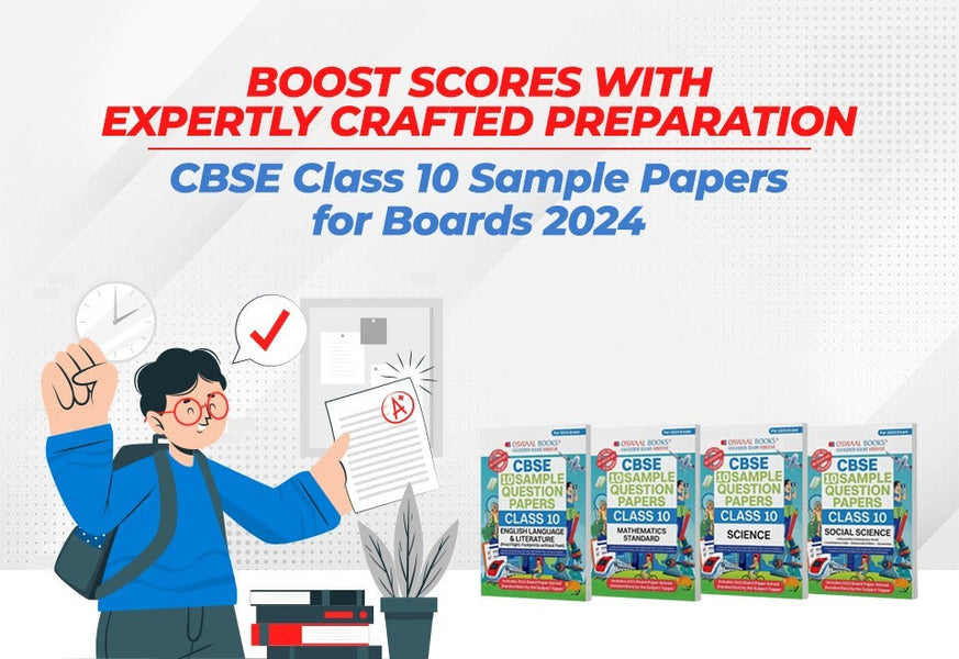 Boost Scores with Expertly Crafted CBSE Class 10 Sample Papers for Boards 2024