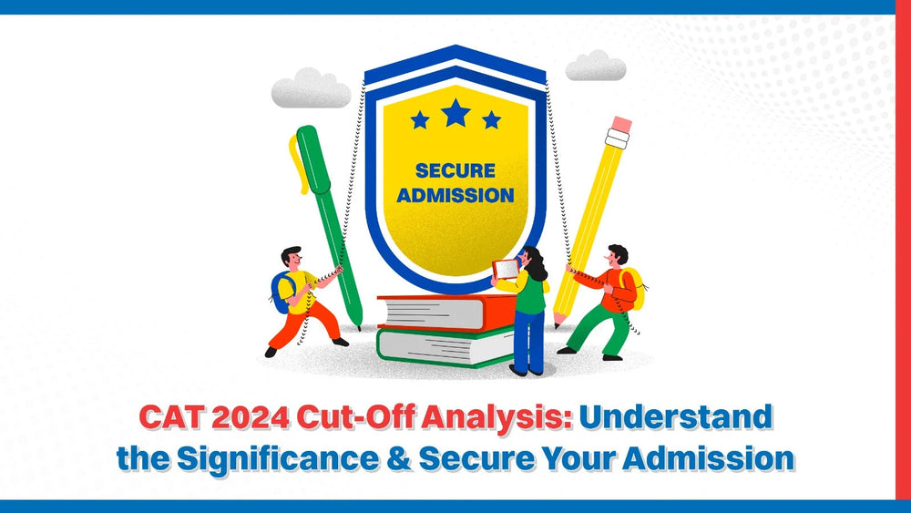 CAT 2024 Cut-Off Analysis: Understand the Significance & Secure Your Admission