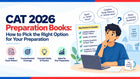 CAT 2026 Preparation Books: How to Pick the Right Option for Your Preparation