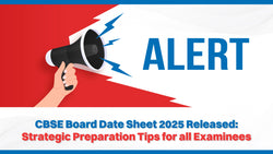 CBSE Board Date Sheet 2025 Released: Strategic Preparation Tips for All Examinees