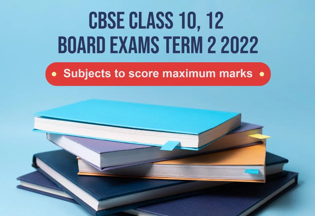 CBSE CLASS 10, 12 BOARD EXAMS TERM 2 2022 SUBJECTS TO SCORE MAXIMUM MARKS, cbse, class 10, class 12, board exams, exams, term 2, score maximum, scoring subjects, 2022, oswal, oswaal, students, teachers