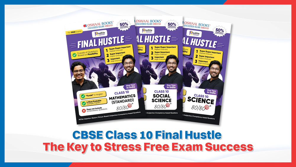 CBSE Class 10 Final Hustle – The Key to Stress-Free Exam Success