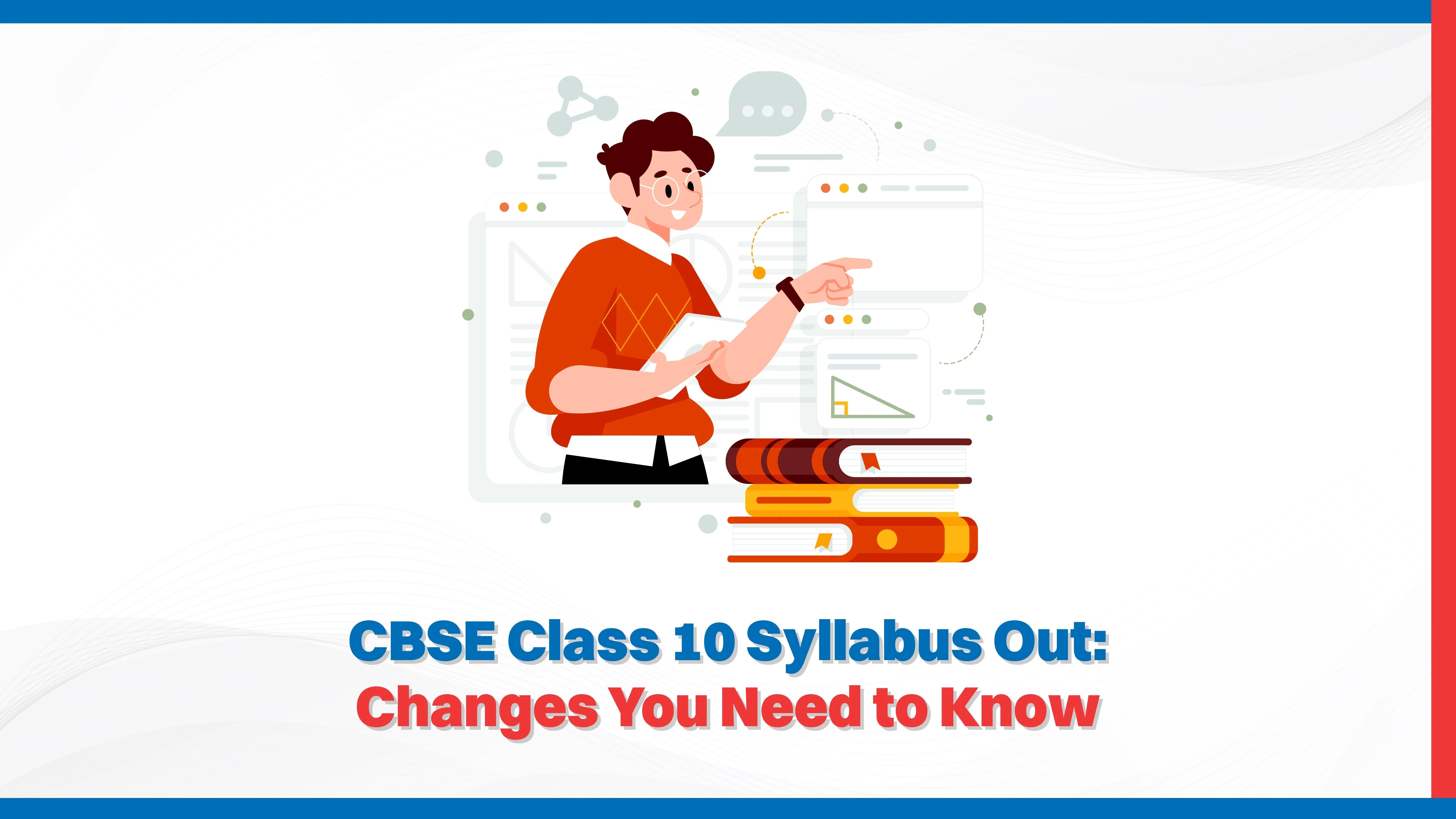 CBSE Class 10 Syllabus Out: Changes You Need to Know