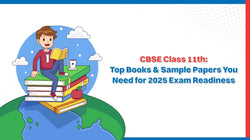 CBSE Class 11th: Top Books & Sample Papers You Need for 2025 Exam Readiness