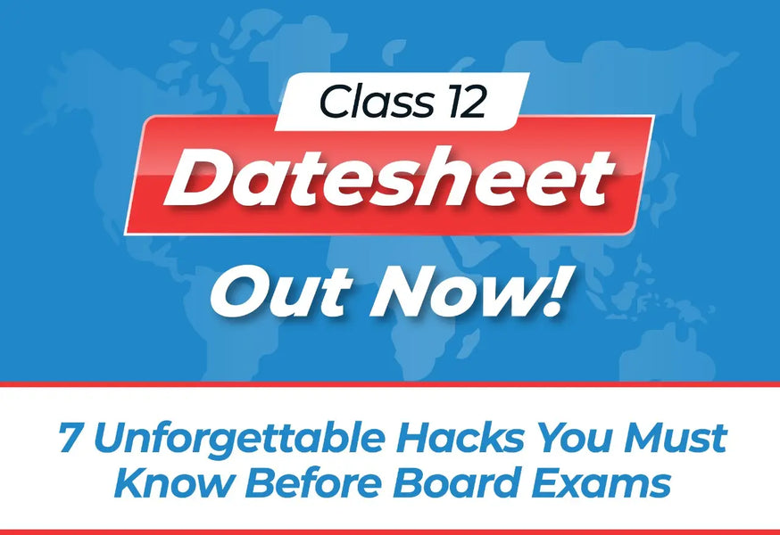 CBSE Class 12 Board Exams 2023 Datesheet Out! 7 Unforgettable Hacks You Must Know Before Exams