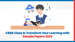 CBSE Class 9: Transform Your Learning with Sample Papers 2025