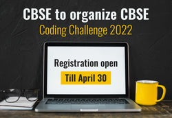 CBSE TO ORGANIZE CBSE CODING CHALLENGE 2022; REGISTRATION OPEN TILL APRIL 30