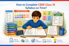 How to Complete CBSE Class 10 Syllabus on Time?