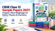 CBSE Class 12 Sample Papers 2027 for Maths Physics and Chemistry