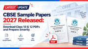 CBSE Sample Papers 2027 Released: Download Class 10 & 12 PDFs and Prepare Smartly