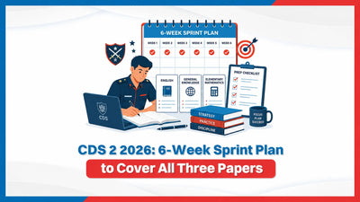 CDS 2 2026: 6-Week Sprint Plan to Cover All Three Papers