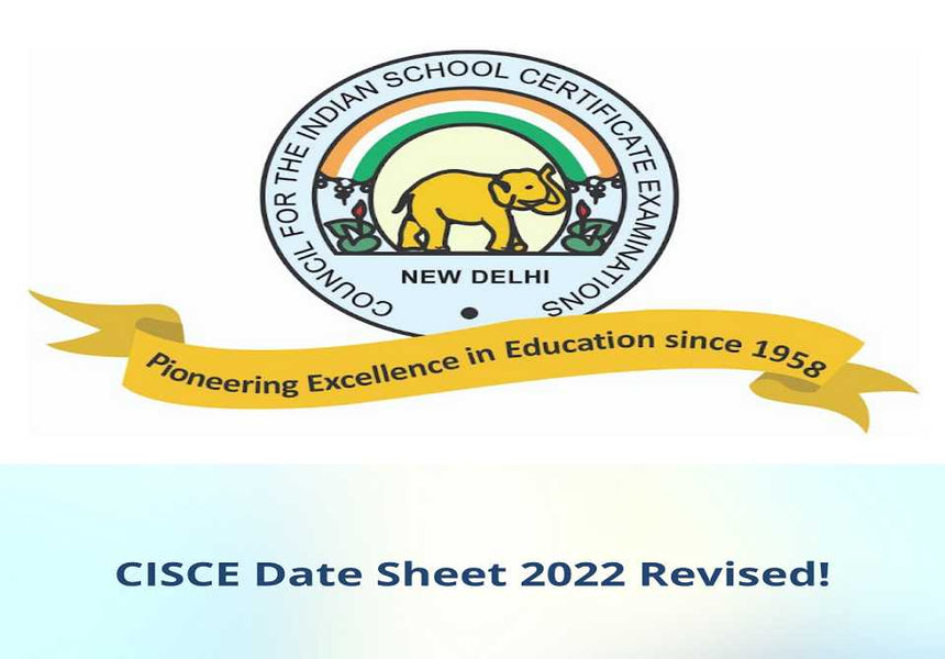 CISCE Date Sheet 2022 Revised!