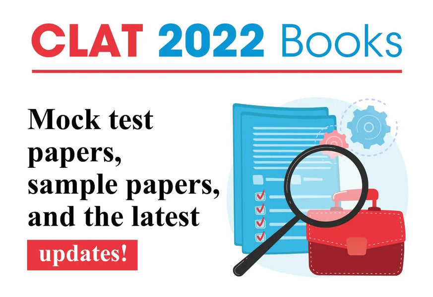 CLAT 2022 BOOKS: MOCK TEST PAPERS, SAMPLE PAPERS, AND THE LATEST UPDATES!
