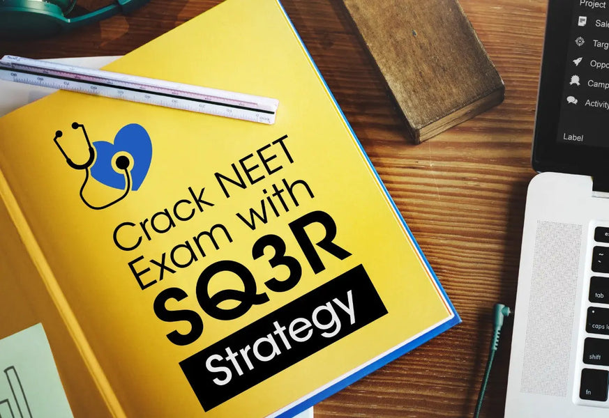 CRACK NEET EXAM IN FIRST ATTEMPT WITH SQ3R STRATEGY
